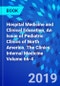 Hospital Medicine and Clinical Education, An Issue of Pediatric Clinics of North America. The Clinics: Internal Medicine Volume 66-4 - Product Image