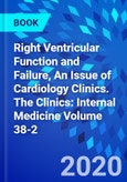 Right Ventricular Function and Failure, An Issue of Cardiology Clinics. The Clinics: Internal Medicine Volume 38-2- Product Image