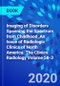 Imaging of Disorders Spanning the Spectrum from Childhood ,An Issue of Radiologic Clinics of North America. The Clinics: Radiology Volume 58-3 - Product Thumbnail Image