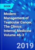Modern Management of Testicular Cancer. The Clinics: Internal Medicine Volume 46-3- Product Image