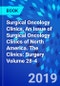 Surgical Oncology Clinics, An Issue of Surgical Oncology Clinics of North America. The Clinics: Surgery Volume 28-4 - Product Thumbnail Image