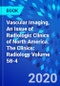 Vascular Imaging, An Issue of Radiologic Clinics of North America. The Clinics: Radiology Volume 58-4 - Product Thumbnail Image