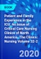 Patient and Family Experience in the ICU, An Issue of Critical Care Nursing Clinics of North America. The Clinics: Nursing Volume 32-2 - Product Image
