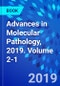 Advances in Molecular Pathology, 2019. Volume 2-1 - Product Thumbnail Image