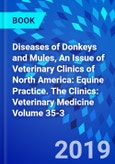 Diseases of Donkeys and Mules, An Issue of Veterinary Clinics of North America: Equine Practice. The Clinics: Veterinary Medicine Volume 35-3- Product Image