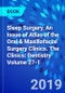 Sleep Surgery, An Issue of Atlas of the Oral & Maxillofacial Surgery Clinics. The Clinics: Dentistry Volume 27-1 - Product Thumbnail Image
