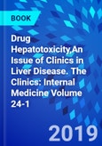Drug Hepatotoxicity,An Issue of Clinics in Liver Disease. The Clinics: Internal Medicine Volume 24-1- Product Image