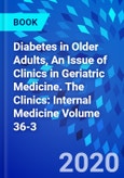 Diabetes in Older Adults, An Issue of Clinics in Geriatric Medicine. The Clinics: Internal Medicine Volume 36-3- Product Image
