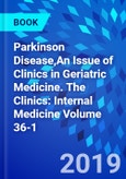 Parkinson Disease,An Issue of Clinics in Geriatric Medicine. The Clinics: Internal Medicine Volume 36-1- Product Image
