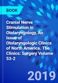 Cranial Nerve Stimulation in Otolaryngology, An Issue of Otolaryngologic Clinics of North America. The Clinics: Surgery Volume 53-2- Product Image