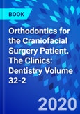 Orthodontics for the Craniofacial Surgery Patient. The Clinics: Dentistry Volume 32-2- Product Image