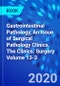 Gastrointestinal Pathology, An Issue of Surgical Pathology Clinics. The Clinics: Surgery Volume 13-3 - Product Thumbnail Image