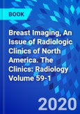 Breast Imaging, An Issue of Radiologic Clinics of North America. The Clinics: Radiology Volume 59-1- Product Image