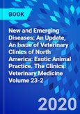 New and Emerging Diseases: An Update, An Issue of Veterinary Clinics of North America: Exotic Animal Practice. The Clinics: Veterinary Medicine Volume 23-2- Product Image