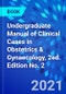 Undergraduate Manual of Clinical Cases in Obstetrics & Gynaecology, 2ed. Edition No. 2 - Product Thumbnail Image