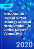 Melanoma, An Issue of Surgical Oncology Clinics of North America. The Clinics: Surgery Volume 29-3- Product Image