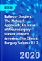 Epilepsy Surgery: The Network Approach, An Issue of Neurosurgery Clinics of North America. The Clinics: Surgery Volume 31-3 - Product Image