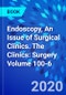 Endoscopy, An Issue of Surgical Clinics. The Clinics: Surgery Volume 100-6 - Product Thumbnail Image
