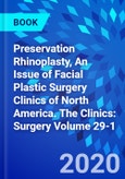 Preservation Rhinoplasty, An Issue of Facial Plastic Surgery Clinics of North America. The Clinics: Surgery Volume 29-1- Product Image