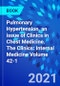 Pulmonary Hypertension, an issue of Clinics in Chest Medicine. The Clinics: Internal Medicine Volume 42-1 - Product Thumbnail Image
