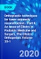 Orthoplastic techniques for lower extremity reconstruction - Part II, An Issue of Clinics in Podiatric Medicine and Surgery. The Clinics: Orthopedics Volume 38-1 - Product Image