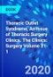 Thoracic Outlet Syndrome, An Issue of Thoracic Surgery Clinics. The Clinics: Surgery Volume 31-1 - Product Thumbnail Image