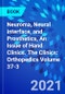 Neuroma, Neural interface, and Prosthetics, An Issue of Hand Clinics. The Clinics: Orthopedics Volume 37-3 - Product Thumbnail Image