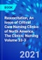 Resuscitation, An Issue of Critical Care Nursing Clinics of North America. The Clinics: Nursing Volume 33-3 - Product Thumbnail Image