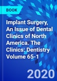 Implant Surgery, An Issue of Dental Clinics of North America. The Clinics: Dentistry Volume 65-1- Product Image