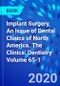 Implant Surgery, An Issue of Dental Clinics of North America. The Clinics: Dentistry Volume 65-1 - Product Thumbnail Image