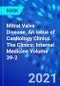 Mitral Valve Disease, An Issue of Cardiology Clinics. The Clinics: Internal Medicine Volume 39-2 - Product Thumbnail Image