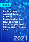 Contemporary Approach to Lower Extremity Reconstruction, An Issue of Clinics in Plastic Surgery. The Clinics: Surgery Volume 48-2- Product Image