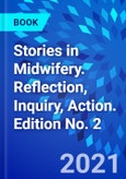 Stories in Midwifery. Reflection, Inquiry, Action. Edition No. 2- Product Image