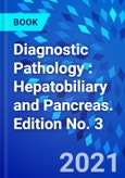 Diagnostic Pathology : Hepatobiliary and Pancreas. Edition No. 3- Product Image