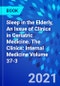 Sleep in the Elderly, An Issue of Clinics in Geriatric Medicine. The Clinics: Internal Medicine Volume 37-3 - Product Thumbnail Image