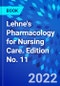 Lehne's Pharmacology for Nursing Care. Edition No. 11 - Product Thumbnail Image