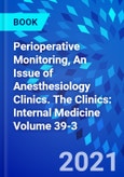 Perioperative Monitoring, An Issue of Anesthesiology Clinics. The Clinics: Internal Medicine Volume 39-3- Product Image