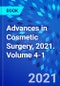 Advances in Cosmetic Surgery, 2021. Volume 4-1 - Product Thumbnail Image