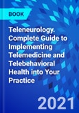 Teleneurology. Complete Guide to Implementing Telemedicine and Telebehavioral Health into Your Practice- Product Image