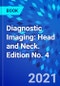 Diagnostic Imaging: Head and Neck. Edition No. 4 - Product Thumbnail Image