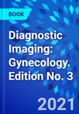 Diagnostic Imaging: Gynecology. Edition No. 3- Product Image