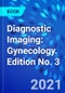 Diagnostic Imaging: Gynecology. Edition No. 3 - Product Image