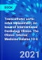 Transcatheter Aortic valve replacement, An Issue of Interventional Cardiology Clinics. The Clinics: Internal Medicine Volume 10-4 - Product Thumbnail Image