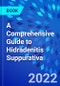 A Comprehensive Guide to Hidradenitis Suppurativa - Product Thumbnail Image