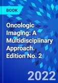 Oncologic Imaging: A Multidisciplinary Approach. Edition No. 2- Product Image