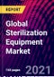 Global Sterilization Equipment Market, By Product Type; By Services; By Consumables & Accessories, By End-User By Region Trend Analysis, Competitive Market Share & Forecast, 2017-2027 - Product Image
