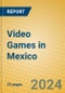 Video Games in Mexico - Product Thumbnail Image