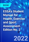 ESSA's Student Manual for Health, Exercise and Sport Assessment. Edition No. 2- Product Image