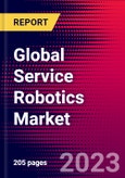 Global Service Robotics Market and Volume by Type (Professional Service Robots, Personal and Domestic Service Robots), Service Robot Manufacturers / Suppliers Analysis, Key Players Robotics Division Sales and Recent Developments - Forecast to 2027- Product Image