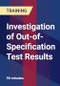 Investigation of Out-of-Specification Test Results - Webinar (Recorded) - Product Thumbnail Image